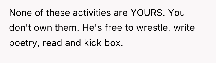 None of these activities are YOURS. You don't own them....