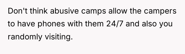 Don't think abusive camps allow the campers to have phones...