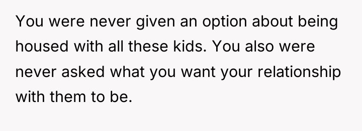 You were never given an option about being housed with...