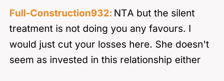 Full-Construction932 NTA but the silent treatment is not doing you...