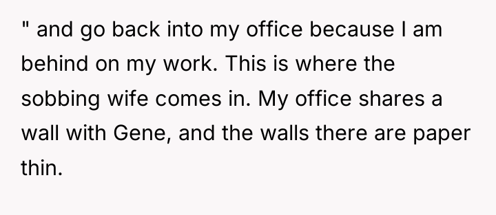 " and go back into my office because I am...