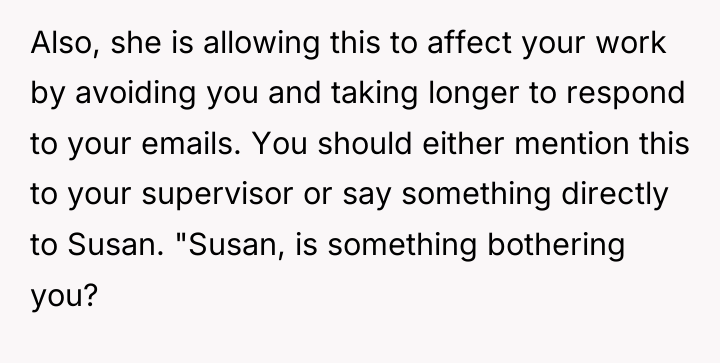 Also, she is allowing this to affect your work by...