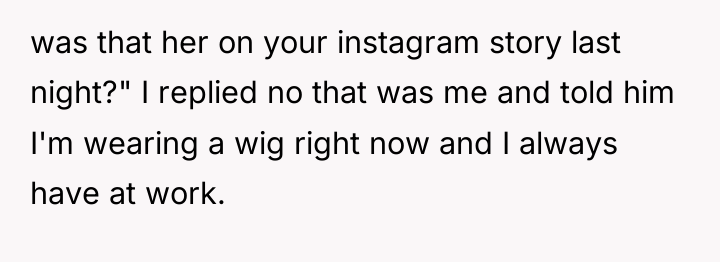 was that her on your instagram story last night?" I...