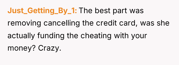 Just_Getting_By_1 The best part was removing cancelling the credit card,...