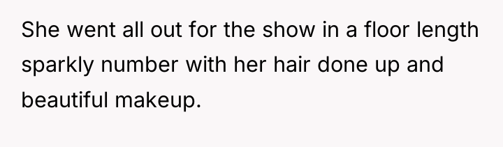 She went all out for the show in a floor...