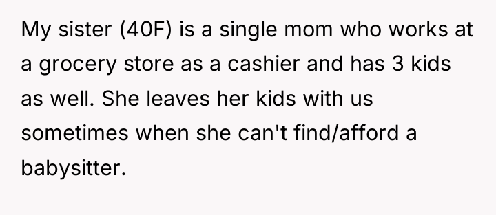 My sister (40F) is a single mom who works at...