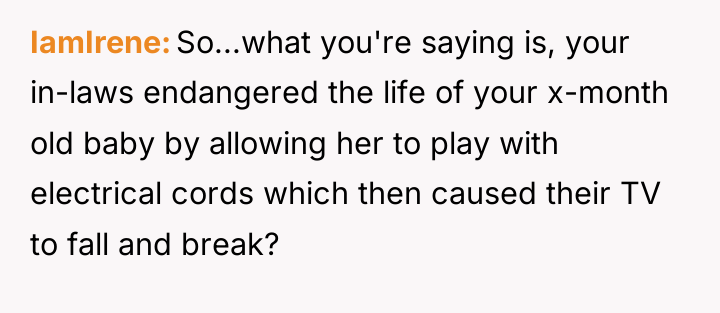 IamIrene So...what you're saying is, your in-laws endangered the life...