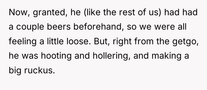 Now, granted, he (like the rest of us) had had...