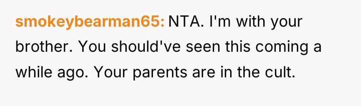 smokeybearman65 NTA. I'm with your brother. You should've seen this...