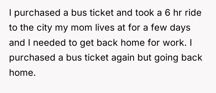 I purchased a bus ticket and took a 6 hr...