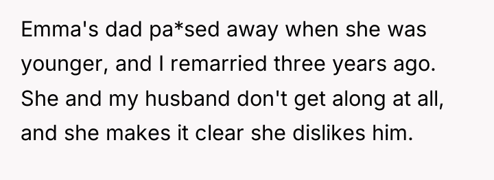 Emma's dad pa*sed away when she was younger, and I...