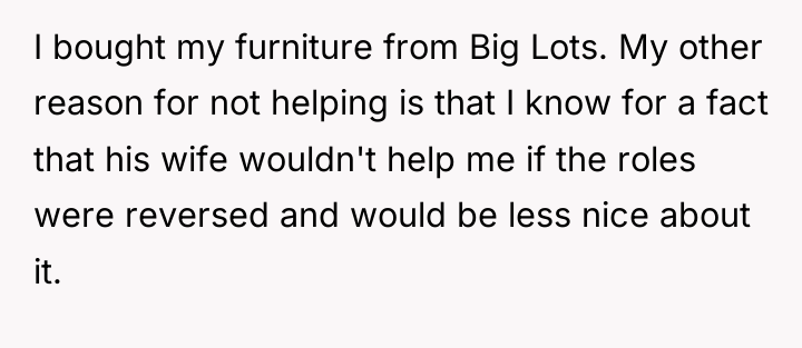 I bought my furniture from Big Lots. My other reason...