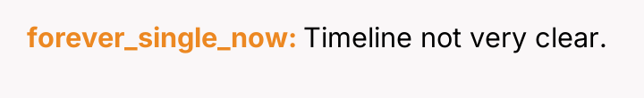 forever_single_now Timeline not very clear.