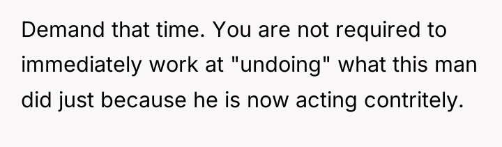 Demand that time. You are not required to immediately work...