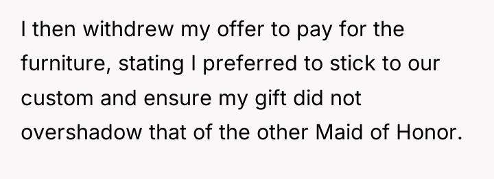 I then withdrew my offer to pay for the furniture,...