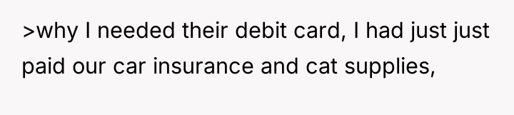 >why I needed their debit card, I had just just...