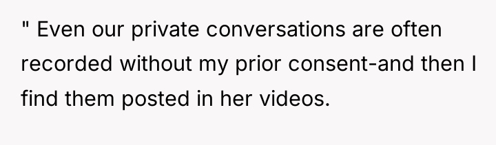 " Even our private conversations are often recorded without my...