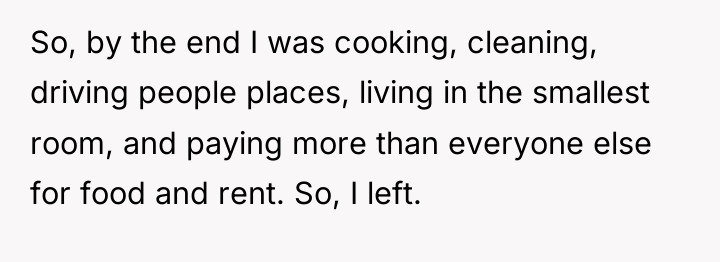 So, by the end I was cooking, cleaning, driving people...