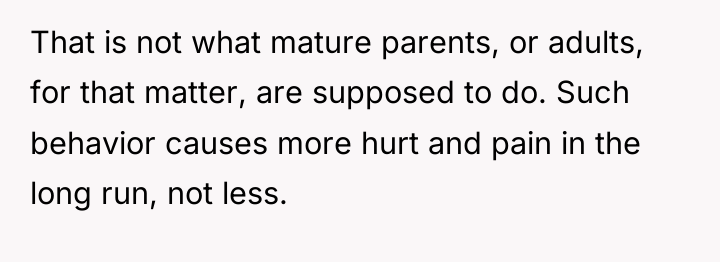 That is not what mature parents, or adults, for that...
