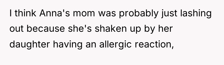I think Anna's mom was probably just lashing out because...