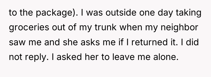 to the package). I was outside one day taking groceries...