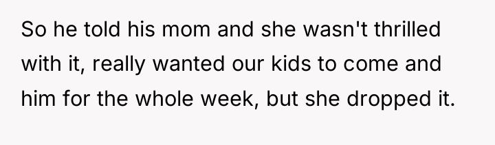 So he told his mom and she wasn't thrilled with...