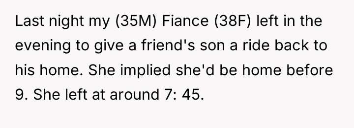 Last night my (35M) Fiance (38F) left in the evening...