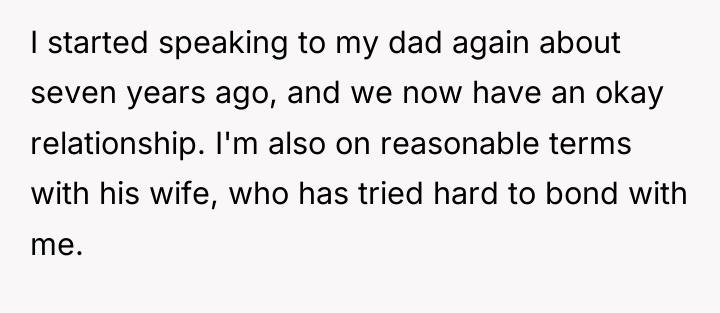 I started speaking to my dad again about seven years...