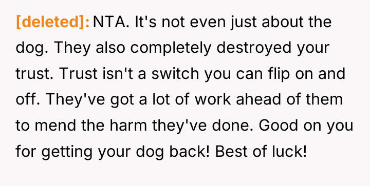 [deleted] NTA. It's not even just about the dog. They...
