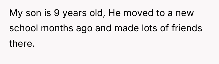 My son is 9 years old, He moved to a...