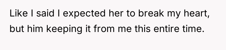 Like I said I expected her to break my heart,...