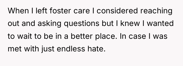 When I left foster care I considered reaching out and...
