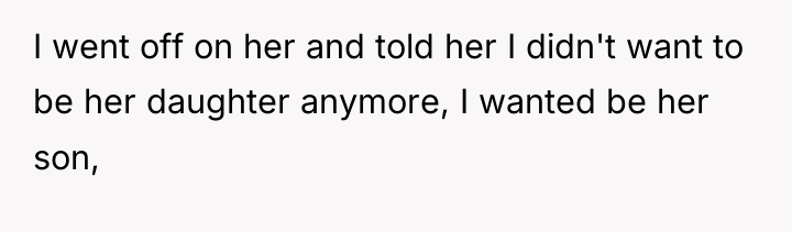 I went off on her and told her I didn't...