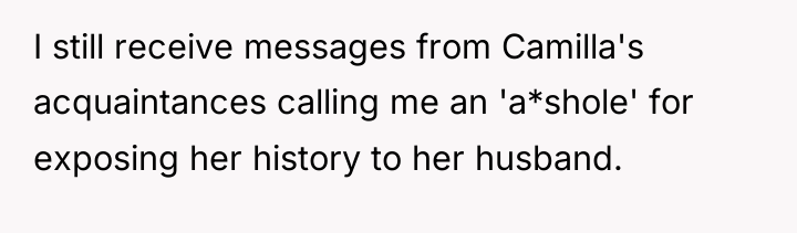 I still receive messages from Camilla's acquaintances calling me an...