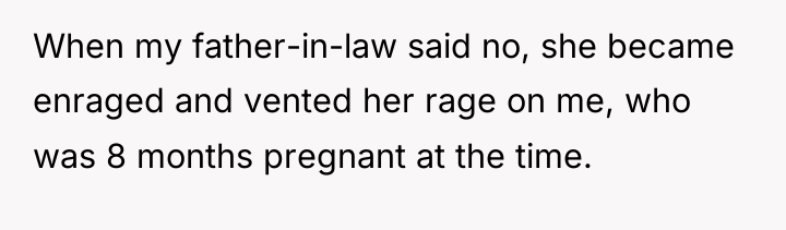 When my father-in-law said no, she became enraged and vented...