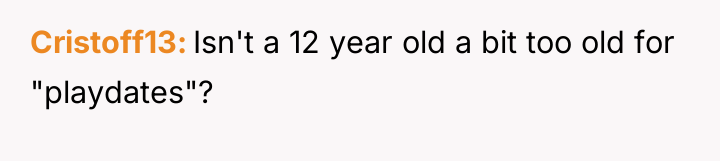 Cristoff13 Isn't a 12 year old a bit too old...