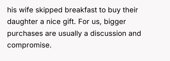his wife skipped breakfast to buy their daughter a nice...