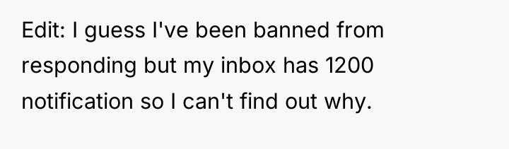 Edit: I guess I've been banned from responding but my...