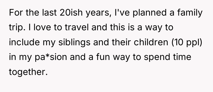 For the last 20ish years, I've planned a family trip....