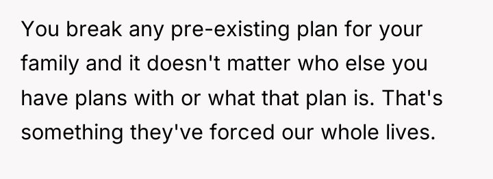 You break any pre-existing plan for your family and it...