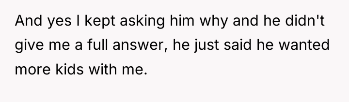 And yes I kept asking him why and he didn't...