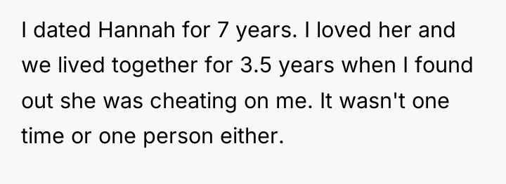 I dated Hannah for 7 years. I loved her and...