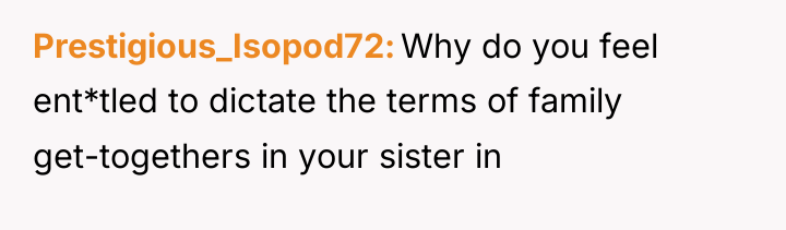 Prestigious_Isopod72 Why do you feel ent*tled to dictate the terms...
