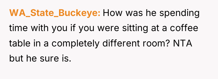 WA_State_Buckeye How was he spending time with you if you...