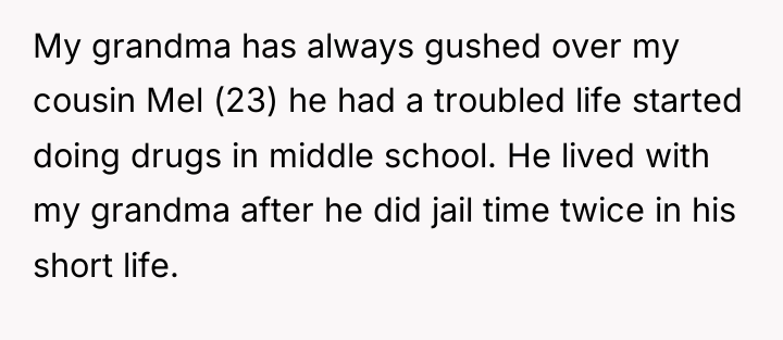 My grandma has always gushed over my cousin Mel (23)...