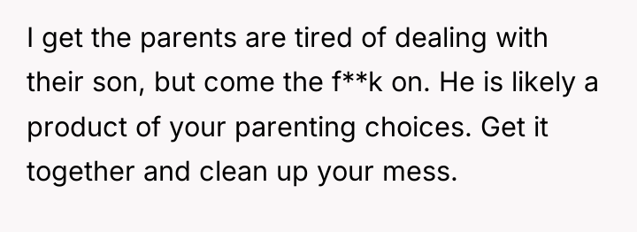 I get the parents are tired of dealing with their...