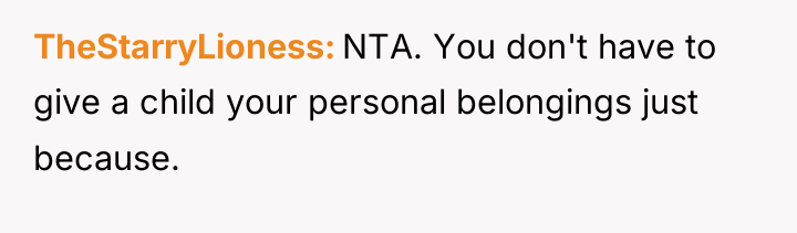 TheStarryLioness NTA. You don't have to give a child your...