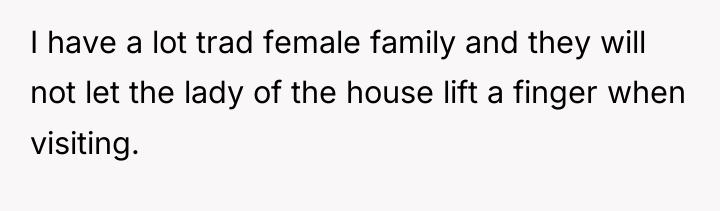 I have a lot trad female family and they will...