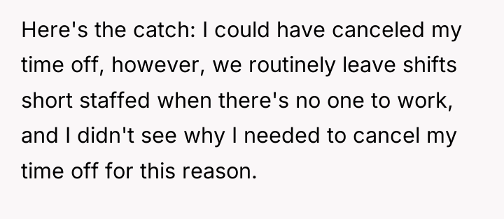 Here's the catch: I could have canceled my time off,...