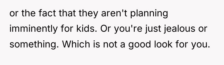 or the fact that they aren't planning imminently for kids....